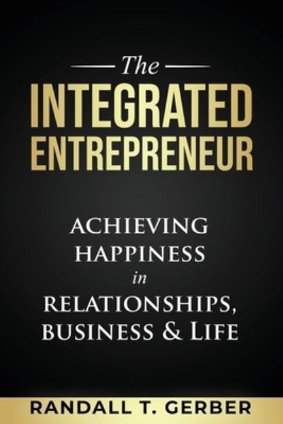 Cover for Randall T Gerber · The Integrated Entrepreneur (Paperback Book) (2021)