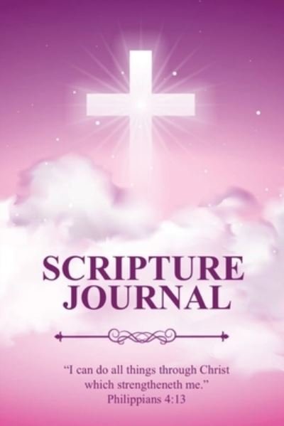 Cover for Amy Newton · Scripture Journal: Scriptures, Bible Verse &amp; Prayer Journal, Daily Study Notes, Writing Verses, Inspirational Christian Gift, Notebook (Paperback Book) (2020)