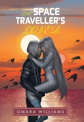 Cover for Author Solutions Inc · The Space Traveller's Lover (Hardcover Book) (2022)