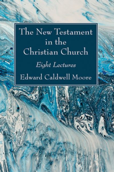 Cover for Edward Caldwell Moore · New Testament in the Christian Church (Book) (2022)