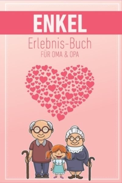 Cover for Groeltern Tagebuch · Enkel Erlebnis Buch Fur Oma &amp; Opa (Pocketbok) (2019)