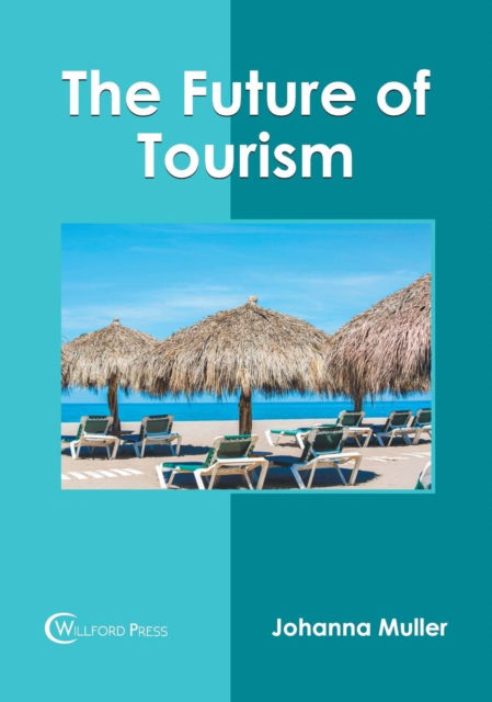 Cover for Johanna Muller · The Future of Tourism (Hardcover Book) (2019)