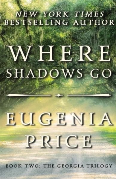 Cover for Eugenia Price · Where Shadows Go (Pocketbok) (2018)