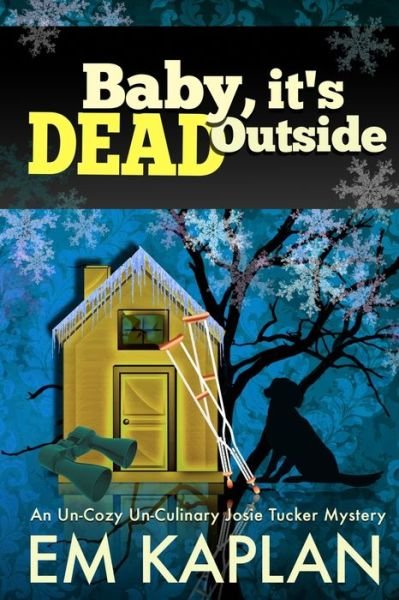 Cover for Em Kaplan · Baby, It's Dead Outside (Pocketbok) (2019)
