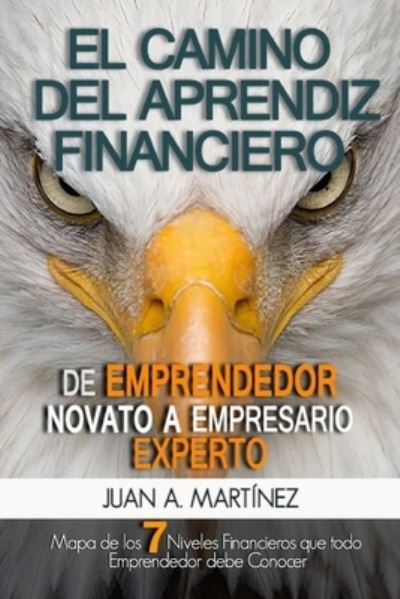 Cover for Juan Alvaro Martinez Jm · El Camino del Aprendiz Financiero (Paperback Book) (2019)