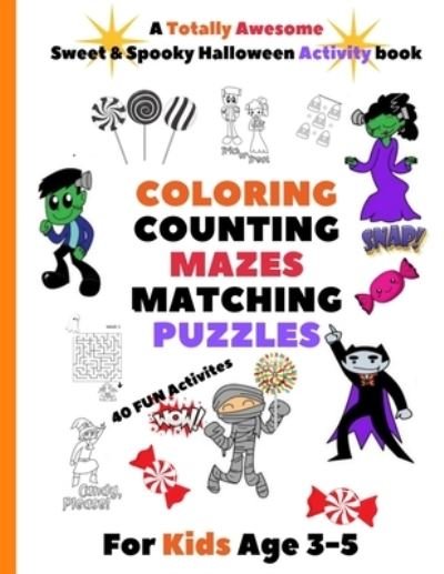 Love Sunday · A Totally Awesome Sweet & Spooky Halloween Activity Book. COLORING COUNTING MAZES MATCHING PUZZLES 40 Fun Activities For Kids age 3-5. (Paperback Bog) (2019)