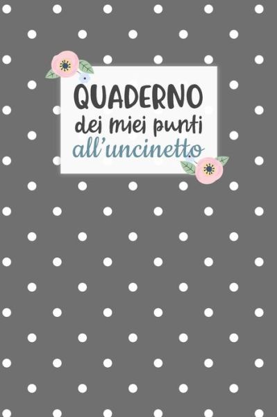 Cover for Dadamilla Design · Quaderno dei Miei Punti all'Uncinetto (Paperback Bog) (2019)