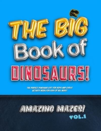 Cover for Unicorn Zoo · The Big Book of Dinosaurs! Amazing Mazes! Vol. 1 (Pocketbok) (2019)