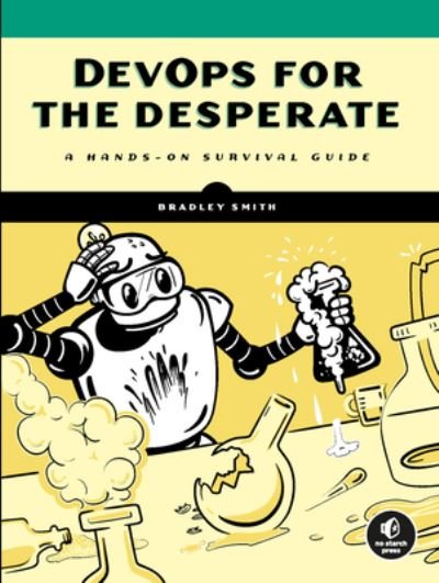 Cover for Bradley Smith · Devops For The Desperate: A Hands-On Survival Guide (Paperback Bog) (2022)