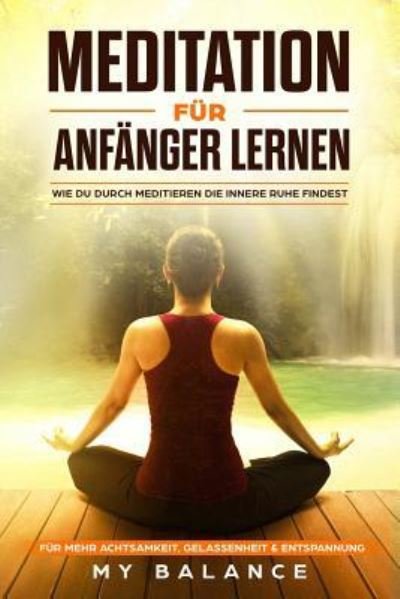 Cover for My Balance · Meditation fur Anfanger lernen (Paperback Book) (2018)