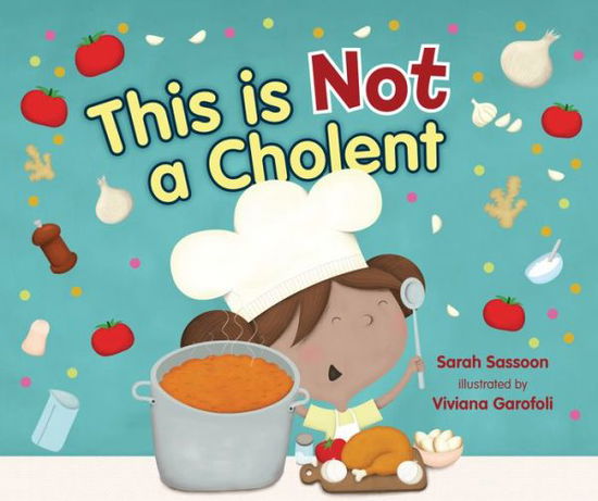 This Is Not a Cholent - Sarah Sassoon - Livros - Lerner Publishing Group - 9781728486482 - 7 de maio de 2024