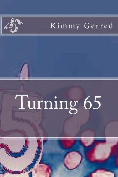 Cover for Kimmy Gerred · Turning 65 (Paperback Book) (2018)