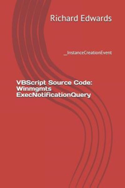 VBScript Source Code - Richard Edwards - Livros - Independently Published - 9781730762482 - 2 de novembro de 2018