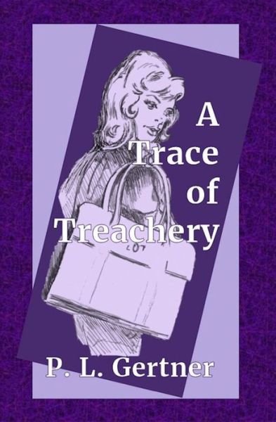 Cover for P L Gertner · A Trace of Treachery (Paperback Bog) (2018)
