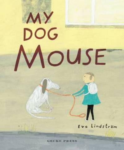 Cover for Eva Lindstrom · My Dog Mouse (Hardcover Book) (2017)