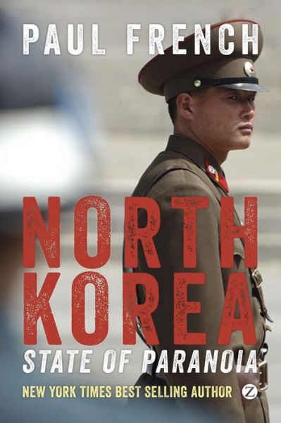 Cover for Paul French · North Korea: State of Paranoia - Asian Arguments (Hardcover Book) (2014)