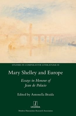 Cover for Mary Shelley and Europe: Essays in Honour of Jean de Palacio - Studies in Comparative Literature (Hardcover Book) (2020)