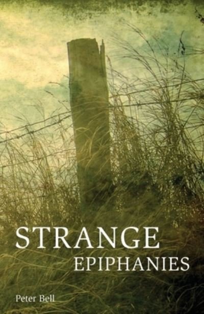 Cover for Peter Bell · Strange Epiphanies (Paperback Book) (2021)