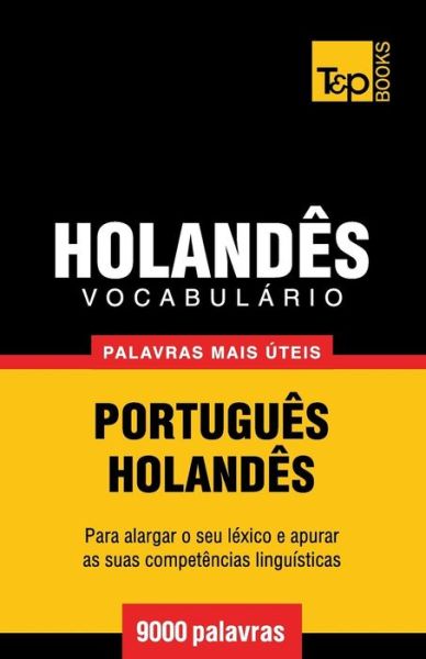 Cover for Andrey Taranov · Vocabulário Português-holandês - 9000 Palavras Mais Úteis (Paperback Book) [Portuguese edition] (2014)