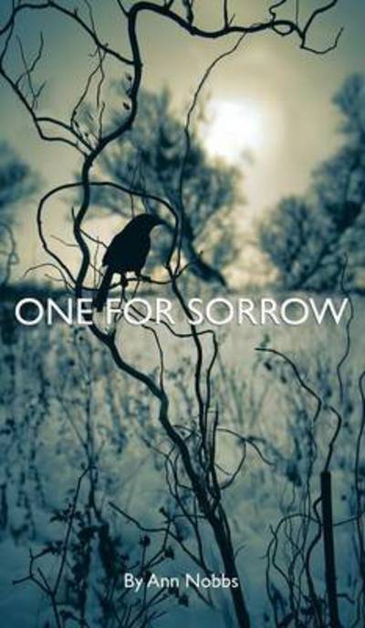 Ann Nobbs · One for Sorrow (Hardcover Book) (2015)