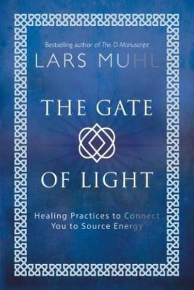 Cover for Lars Muhl · The Gate of Light: How to Connect and Heal with Source (Inbunden Bok) [New edition] (2018)