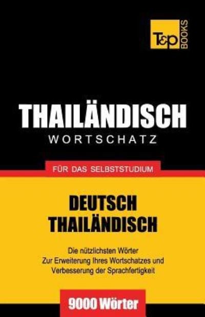 Cover for Andrey Taranov · Wortschatz Deutsch-Thailandisch fur das Selbststudium - 9000 Woerter - German Collection (Paperback Book) (2018)