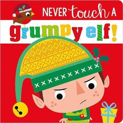 Cover for Rosie Greening · Never Touch a Grumpy Elf - Never Touch (Kartongbok) (2019)