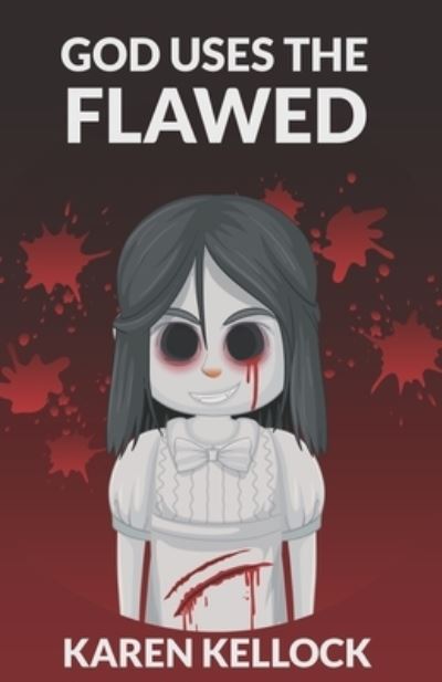 Cover for Karen Kellock · God Uses the Flawed (Paperback Book) (2019)