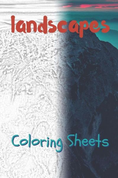 Landscape Coloring Sheets - Julian Smith - Boeken - Independently Published - 9781797725482 - 21 februari 2019