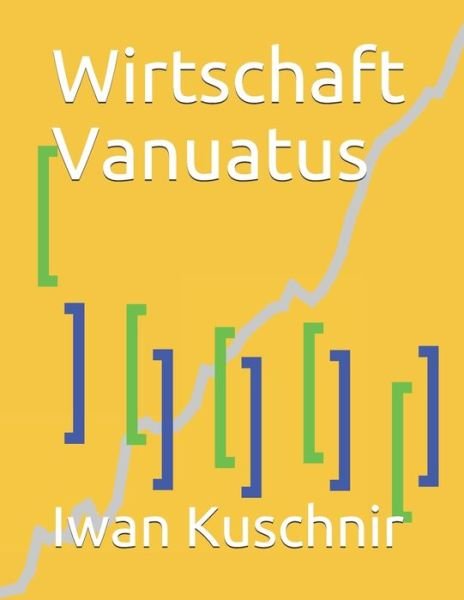 Cover for Iwan Kuschnir · Wirtschaft Vanuatus (Pocketbok) (2019)
