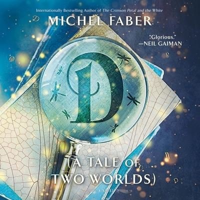 Cover for Michel Faber · D (a Tale of Two Worlds) (CD) (2020)