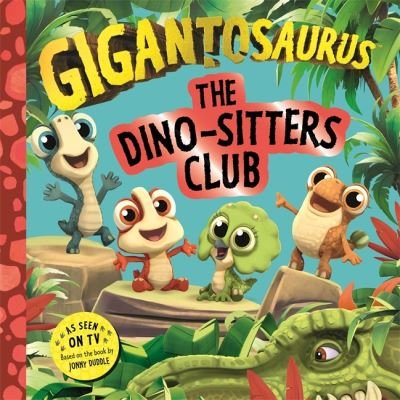 Cover for Cyber Group Studios · Gigantosaurus - The Dino-Sitters Club - Gigantosaurus (Paperback Book) (2023)