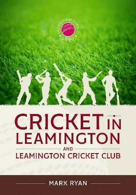 Cover for Mark Ryan · Cricket in Leamington and Leamington Cricket Club (Hardcover Book) (2025)