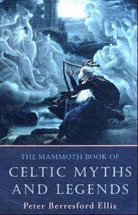 The Mammoth Book of Celtic Myths and Legends - Mammoth Books - Peter Ellis - Książki - Little, Brown Book Group - 9781841192482 - 27 lutego 2003