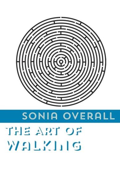 Cover for Sonia Overall · The Art of Walking (Pamphlet) (2015)