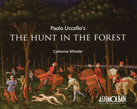 Cover for Catherine Whistler · Paolo Uccello's the Hunt in the Forest (Paperback Book) (2010)