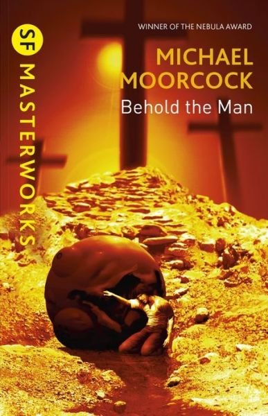 Cover for Michael Moorcock · Behold The Man - S.F. Masterworks (Paperback Bog) (1999)