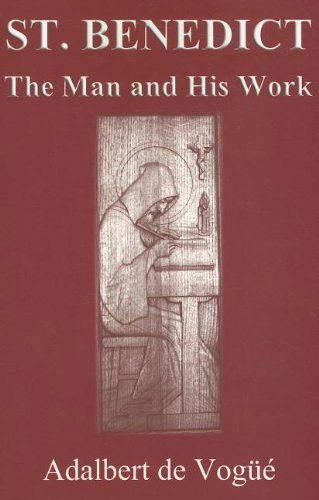 Cover for De Vogue, Adalbert, O.s.b. · Saint Benedict: The Man and His Work (Paperback Book) (2006)