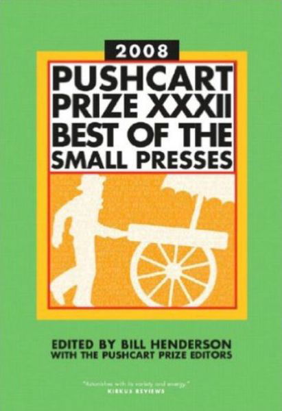 Cover for Bill Henderson · The Pushcart Prize XXXII - Best of the Small Presses 2008 Edition (Hardcover Book) (2007)