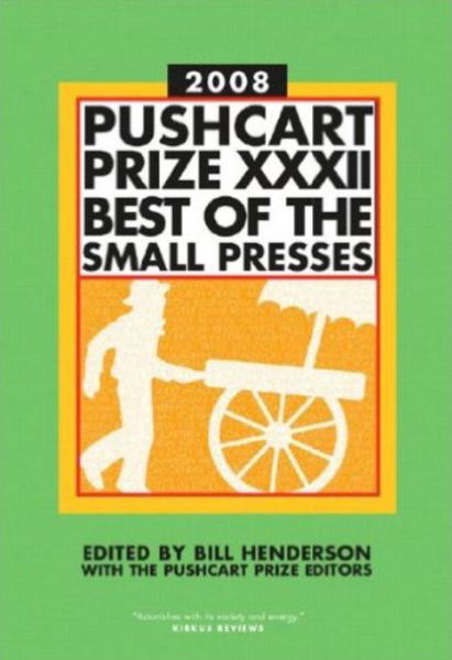 Cover for Bill Henderson · The Pushcart Prize XXXII - Best of the Small Presses 2008 Edition (Inbunden Bok) (2007)