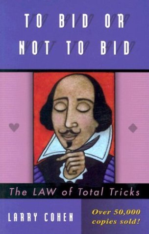 To Bid or Not to Bid: The LAW of Total Tricks - Larry Cohen - Livres - Master Point Press - 9781894154482 - 1 septembre 2002