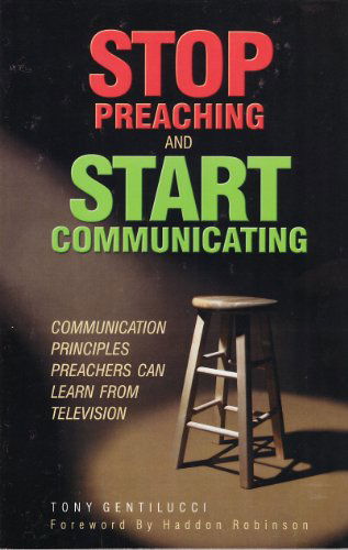 Cover for Tony Gentilucci · Stop Preaching and Start Communicating: Communication Principles Preachers Can Learn from Television (Paperback Book) (2009)