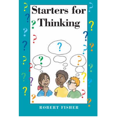 Starters for Thinking - Robert Fisher - Books - Nash Pollock Publishing - 9781898255482 - November 28, 2006