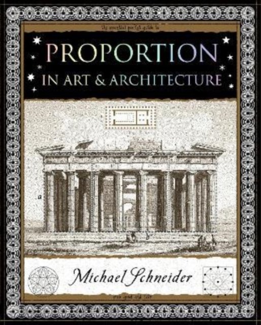 Proportion: In Art and Architecture - Wooden Books U.K. Series - Michael Schneider - Książki - Wooden Books - 9781907155482 - 1 listopada 2022