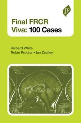 Cover for Richard White · Final FRCR Part B Viva: 100 Cases and Revision Notes (Paperback Book) (2013)