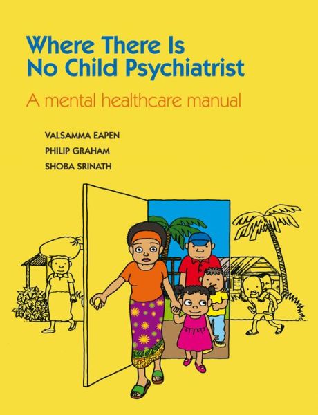 Cover for Valsamma Eapen · Where There Is No Child Psychiatrist: A Mental Healthcare Manual (Paperback Book) (2012)