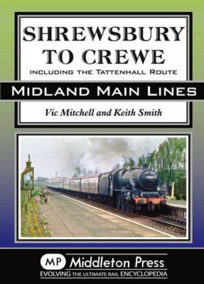Cover for Vic Mitchell · Shrewsbury to Crewe: Including the Tattenhall Route - Midland Main Lines (Hardcover Book) [UK edition] (2013)