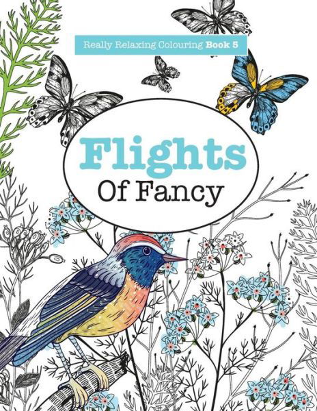 Cover for Elizabeth James · Really RELAXING Colouring Book 5: Flights Of Fancy - A Winged Journey Through Pattern and Colour (Paperback Bog) (2015)