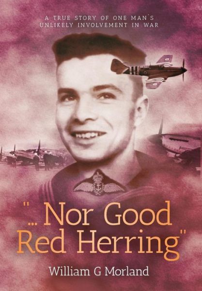 Nor Good Red Herring - William G. Morland - Kirjat - Consilience Media - 9781910223482 - keskiviikko 30. syyskuuta 2015