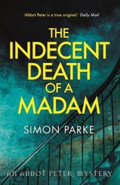 Cover for Simon Parke · The Indecent Death of a Madam: An Abbot Peter Mystery (Paperback Book) (2017)